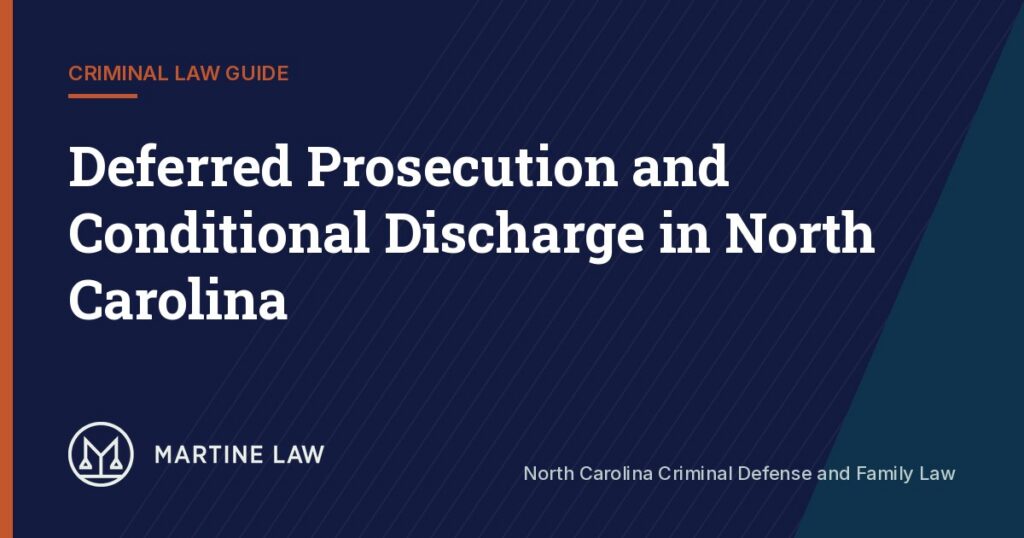 Deferred Prosecution and Conditional Discharge in North Carolina (Martine Law guide)
